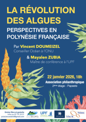Conférence La révolution des algues, perspectives et potentiels en Polynésie française